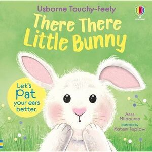 There There Little Bunny -- Anna Milbourne
